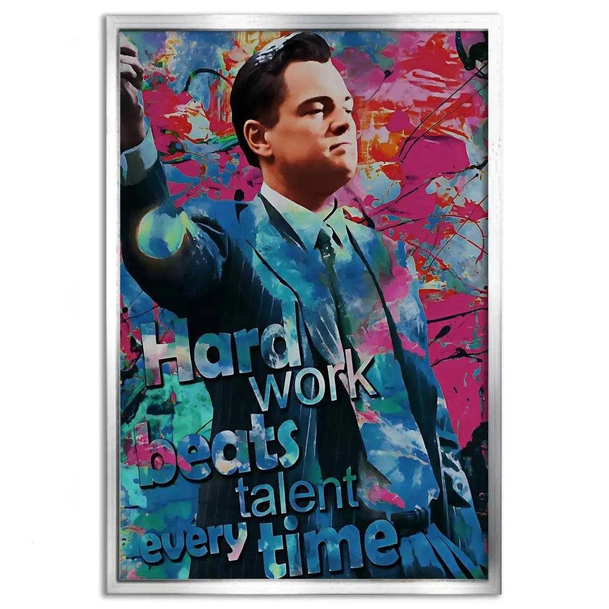 Hard Work Beats Talent - Jordan Belfort - Leinwandbild Pop Art SimpleCanvas Canvas