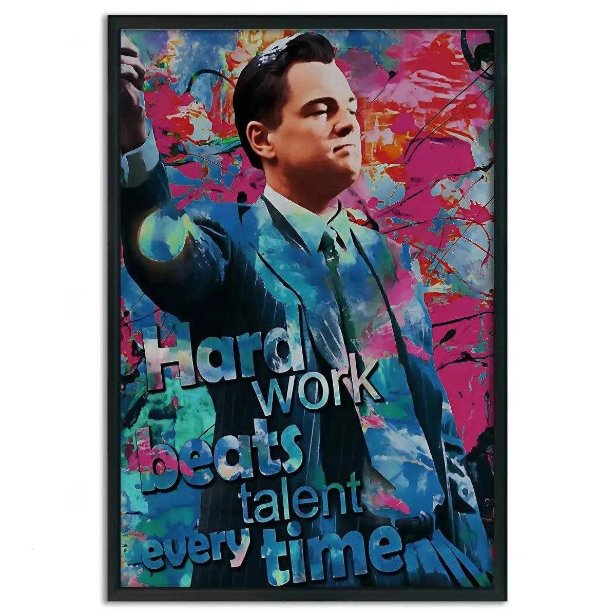 Hard Work Beats Talent - Jordan Belfort - Leinwandbild Pop Art SimpleCanvas Canvas