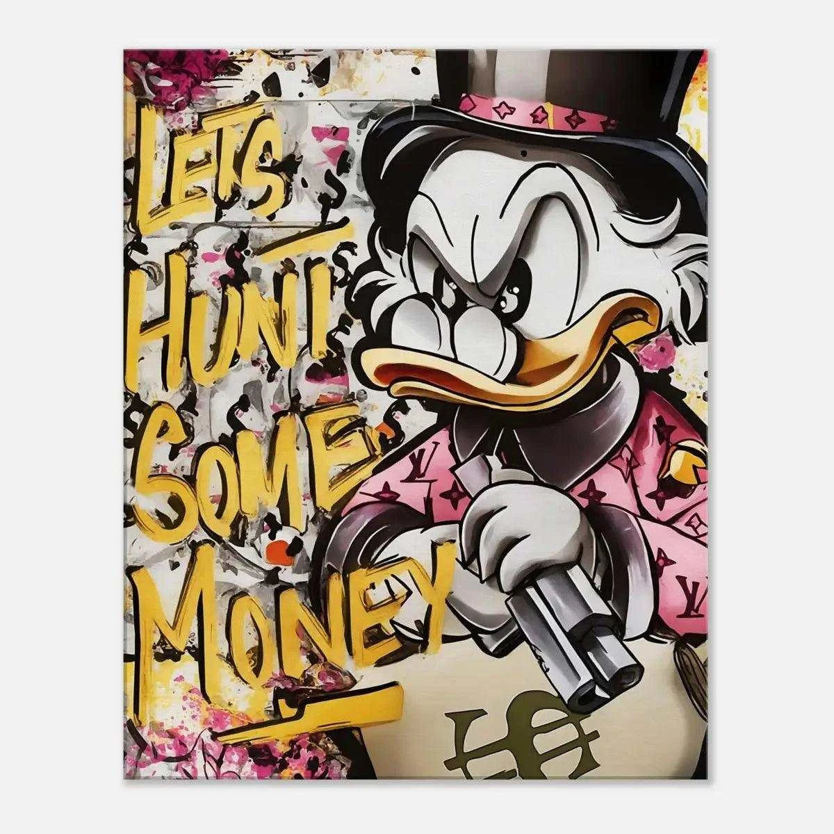 Let's Hunt Some Money - Leinwandbild Pop Art - - canvas dagobert duck dagobert duck geldspeicher dagobert duck gold dagobert duck money Foto auf Leinwand Home Decor leinwandbilder leinwandbilder luxuriös leinwandbilder motivation leinwanddeko luxury canvas luxury wall art mindset canvas pop art pop art canvas wall art wandbilder