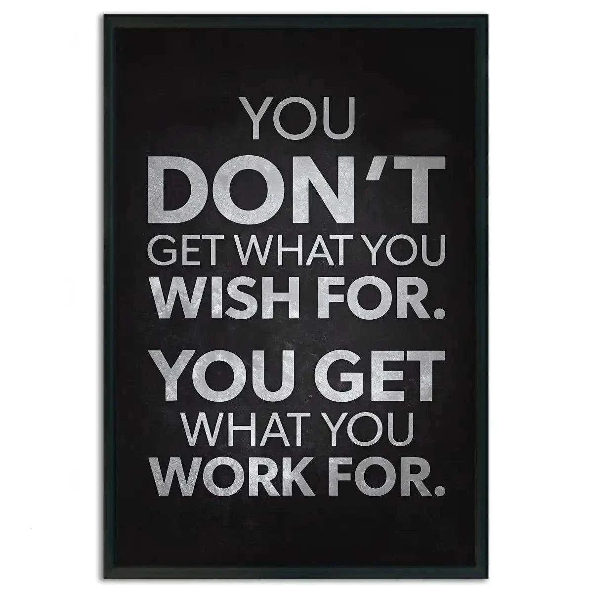 You get what you work for - Leinwandbild Motivation SimpleCanvas Canvas