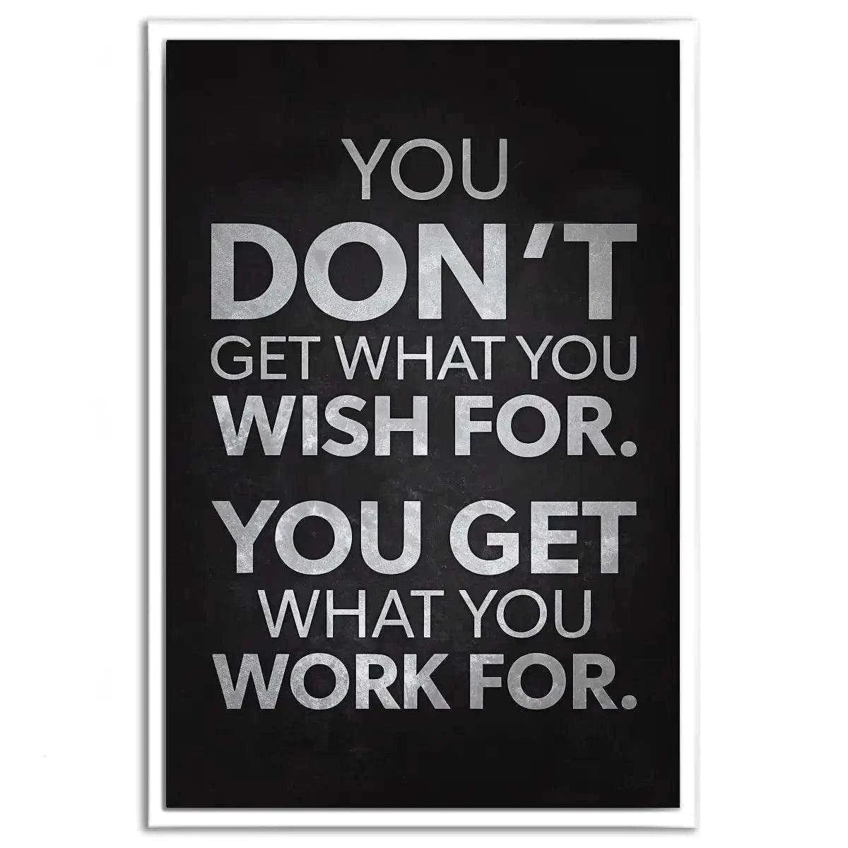 You get what you work for - Leinwandbild Motivation SimpleCanvas Canvas