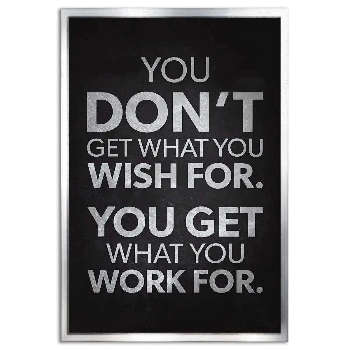You get what you work for - Leinwandbild Motivation SimpleCanvas Canvas