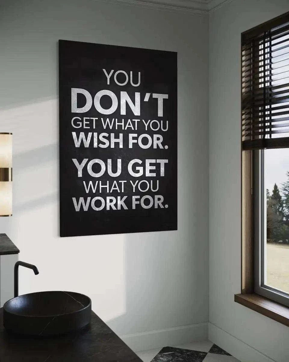 You get what you work for - Leinwandbild Motivation SimpleCanvas Canvas