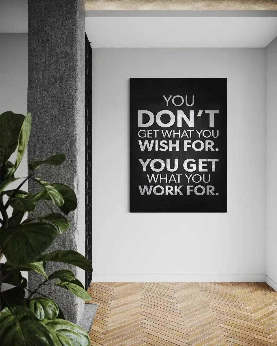 You get what you work for - Leinwandbild Motivation SimpleCanvas Canvas