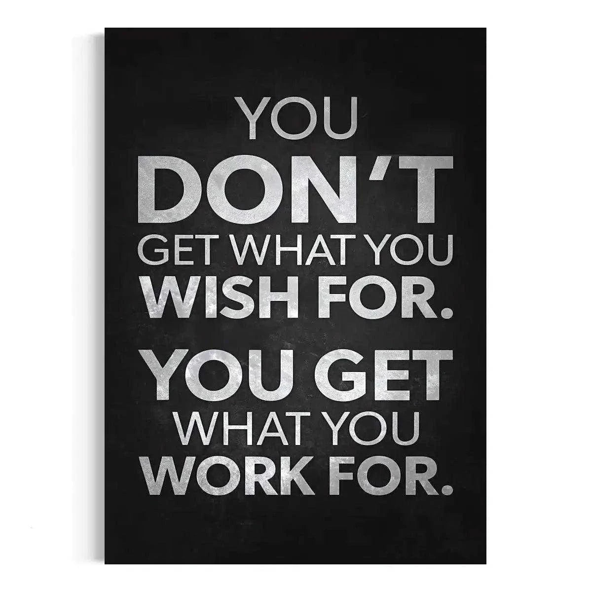 You get what you work for - Leinwandbild Motivation SimpleCanvas Canvas